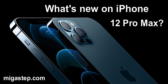 What's new on iPhone 12 Pro Max ?